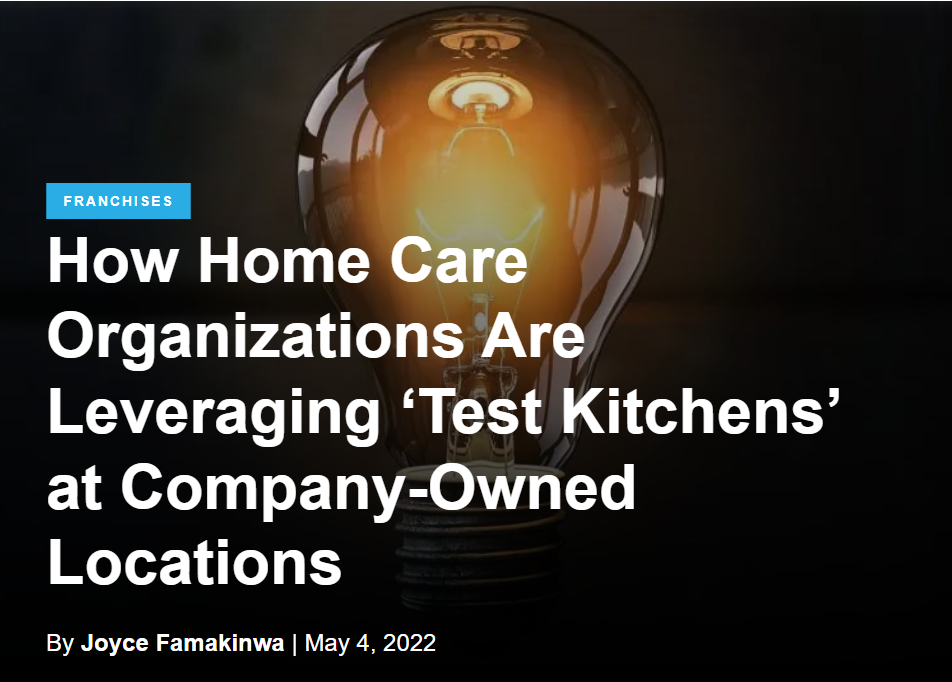 A light bulb with the headline: "How Home Care Organizations Are Leveraging 'Test Kitchens' at Company-Owned Locations to Enhance Caregiver Services." By Joyce Famakindwa, May 4, 2022.